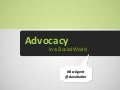 Advocacy In a Social World