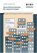 Qualitätssicherung bei Annotationen. Soziale und technologische Verfahren in der Medienbranche.