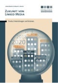 Zukunft von Linked Media: Trends, Entwicklungen und Visionen