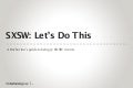 Barbarian Group&rsquo;s First-Timer SXSWi guide