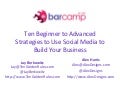 BarCamp Miami 2009 - Ten Beginner to Advanced Strategies to Use Social Media to Build Your Business