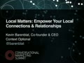 Local Matters: Empower Your Local Connections & Relationships Speaker — Kevin Barenblat (Context Optional)