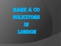 Bark & co solicitors in london
