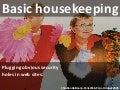 Basic Housekeeping - Plugging Obvious Security Holes In Web Sites - Paris Web2009