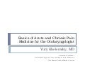 Basics of acute and chronic pain medicine for the Otolaryngologist (ENT)
