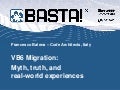 Basta! 2010 - VB6-to-NET Migration: Myth, Truth, and Real-World Experiences 