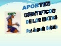 Aportes Científicos de los Mayas