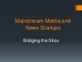 Mainstream Media and News Startups