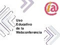 Uso educativo de la webconferencia
