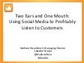 Two Ears and One Mouth: Using Social Media to Profitably Listen to Customers: From Brooklyn Business Expo April 2011
