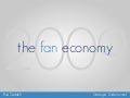 The Fan Economy: Becoming Fan Focused