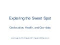 Exploring the Sweet Spot: Geolocation, Health, and Gov-data 