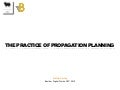 The Practice of Propagation Planning