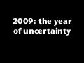 The year of uncertainty