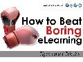 Beating Boring elearning