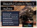 Rails 3 Beautiful Code