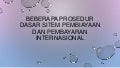Beberapa prosedur dasar pembayaran internasional