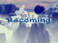 Becoming