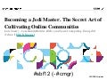 Becoming a Jedi Master. The secret art of cultivating online communities Luis Suarez