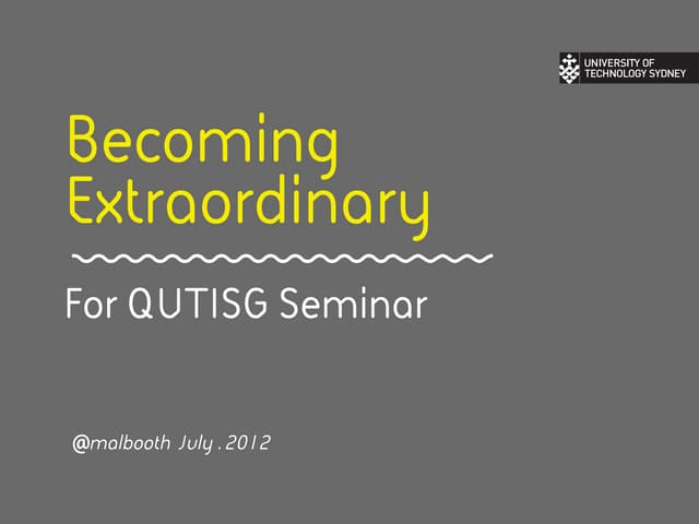 Becoming extraordinary