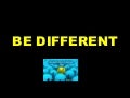 Be Different