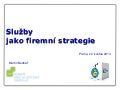 Design služeb 2013 - Služby jako strategie (Martin Bednář)