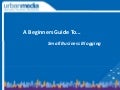 Beginners Guide To Small Business Blogging