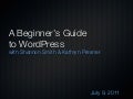 A Beginner&rsquo;s Guide to Wordpress - WordCamp Montreal 2011