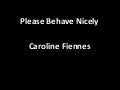 Behave nicely   caroline fiennes