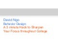 Behavior Design:  3 minute Hack to Sharpen Your Focus throughout College