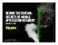 Behind the curtain   secrets to mobile app wizardry - paul gelb razrofish sxsw
