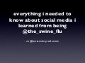 Everything I Needed To Know About Social Media I Learned From Being @The_Swine_Flu (by @baratunde)