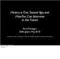 History Is One Second Ago, and How You Can Intervene in the Future