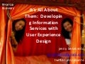 User Experience: It&rsquo;s All About Them