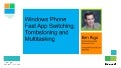 Windows Phone Fast App Switching, Tombstoning and Multitasking