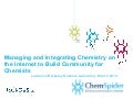 RSC ChemSpider -- Managing and Integrating Chemistry on the Internet to Build Community for Chemists 