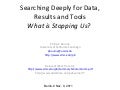 Searching Deeply for Data, Results and Tools- What is Stopping Us?