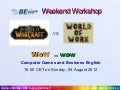 World of Work vs World of Warcraft: BESIG Weekend Workshop