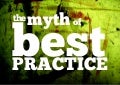 The myth of "best practice"