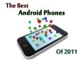 The Best Android Phones Of 2011