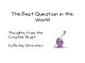 The Best Question in the World