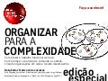 Organizar Para a Complexidade, parte I+II. Como fazer o trabalho funcionar de novo - Special Edition Paper