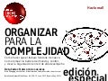 Organizar para la Complejidad, parte I+II. Como hacer que el trabajo funcione de nuevo. Special Edition Paper