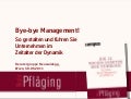 [DE] "Bye-bye Management!", Workshop mit Niels Pfläging bei der Beratergruppe Neuwaldegg (Wien/A)