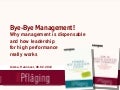 Bye-bye Management! Why management is dispensable & how leadership for high performance really works today. Keynote by Niels Pflaeging at GISMA (Hannover/D)