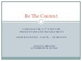 Be the content