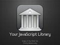 Your JavaScript Library