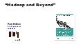 Hadoop and Beyond