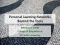 Personal Learning Networks: Beyond the Tools