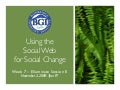 Week 7 Using The Social Web For Social Change - Elluminate (#bgimgt566sx)